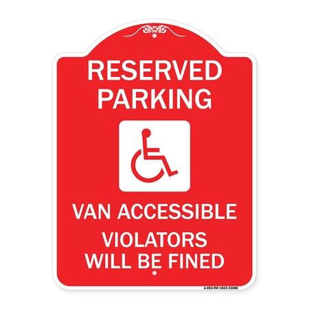 Signmission Reserved Parking Van Accessible Violators Will Be Fined With Graphic, Red & White, RW-1824-23000 A-DES-RW-1824-23000